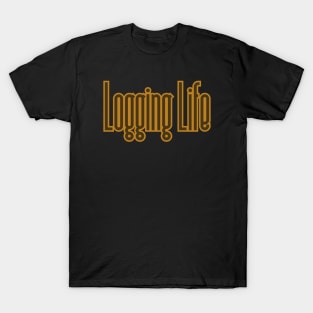 Logging Life T-Shirt